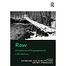 Raw: Architectural Engagements with Nature