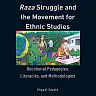 Raza Struggle and the Movement for Ethnic Studies: Decolonial Pedagogies, Literacies, and Methodologies