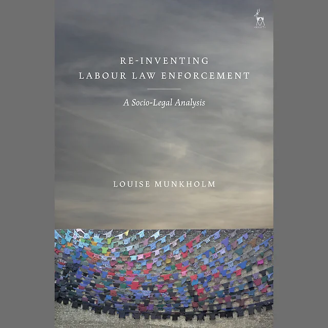 Re-Inventing Labour Law Enforcement: A Socio-Legal Analysis