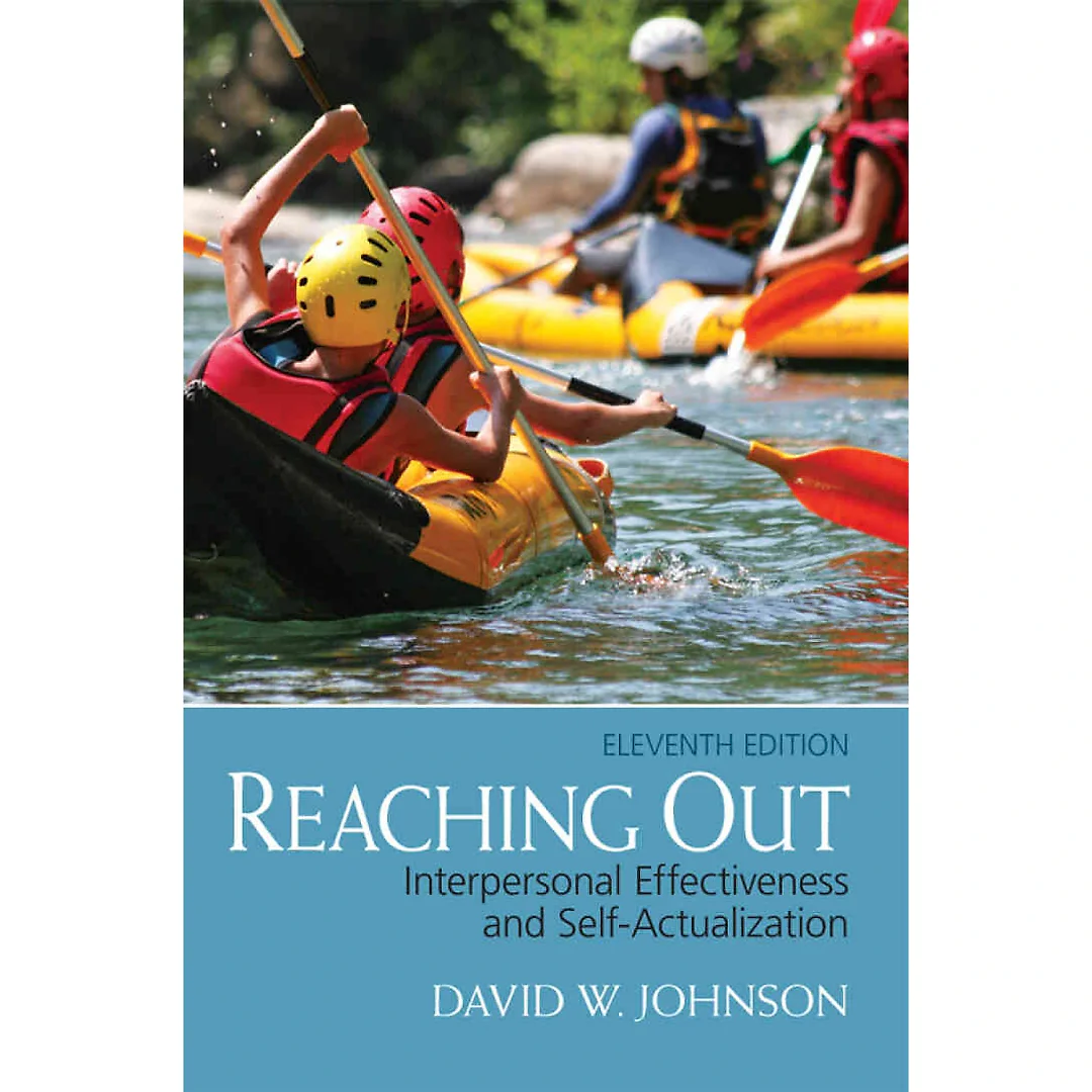 Reaching Out: Interpersonal Effectiveness and Self-Actualization, 11th Edition