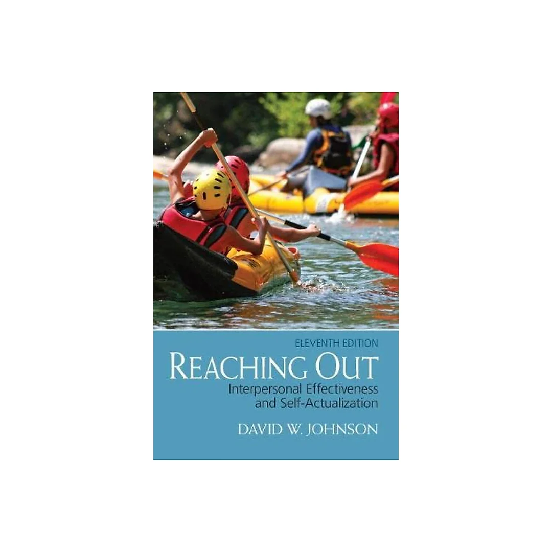 Reaching Out Interpersonal Effectiveness and Self-Actualization 11th Edition by David H Johnson