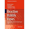 Reactive Bubbly Flows: Final Report of the DFG Priority Program 1740