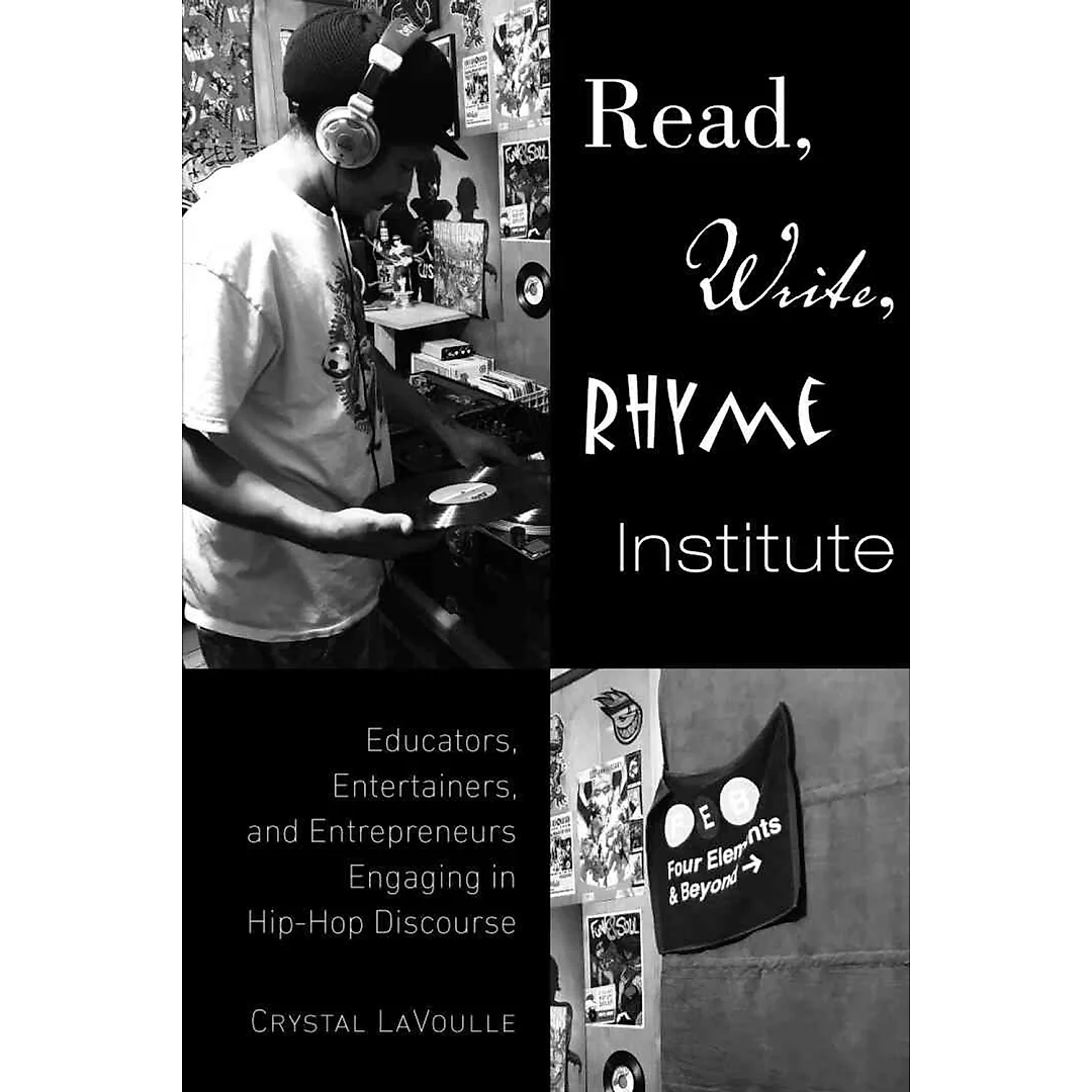 Read, Write, Rhyme Institute: Educators, Entertainers, and Entrepreneurs Engaging in Hip-Hop Discourse