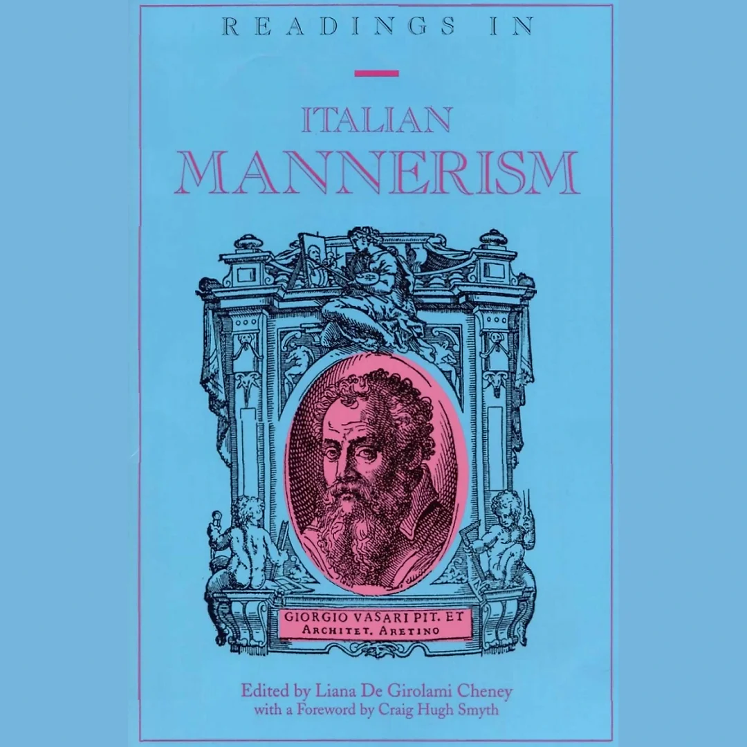 Readings in Italian Mannerism: with a Foreword by Craig Hugh Smyth- Second Printing