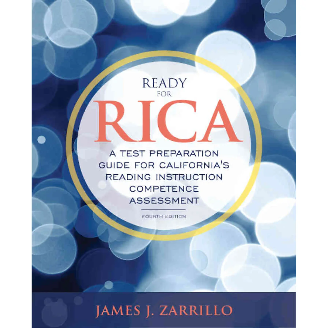 Ready for RICA: A Test Preparation Guide for California's Reading Instruction Competence Assessment, 4th Edition