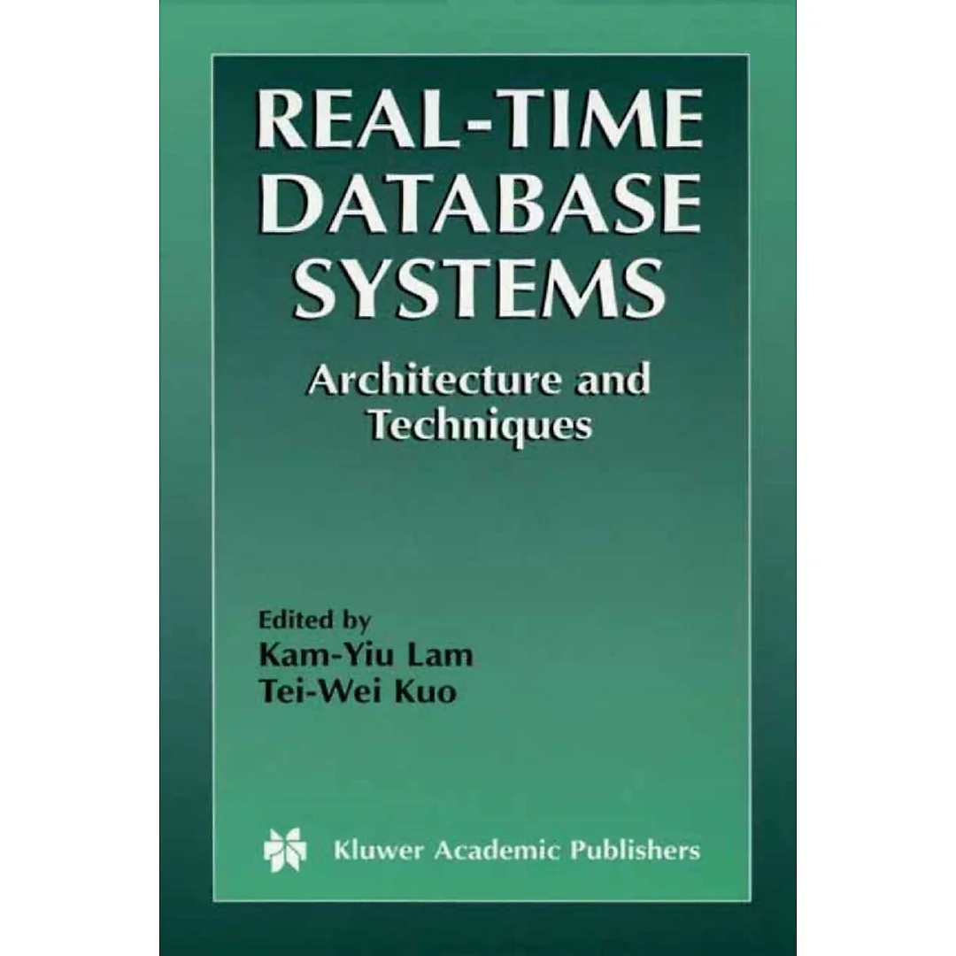 Real-Time Database Systems: Architecture and Techniques