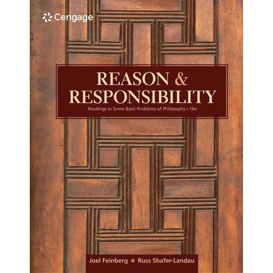 Reason and Responsibility: Readings in Some Basic Problems of Philosophy 16th Edition
