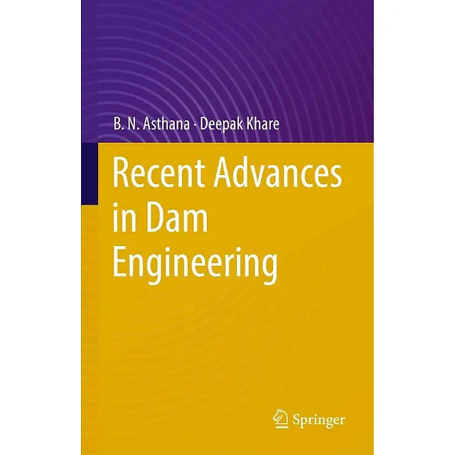 Recent Advances in Dam Engineering