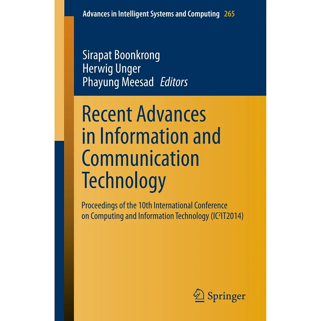 Recent Advances in Information and Communication Technology: Proceedings of the 10th International Conference on Computing and Information Technology (IC2IT2014)