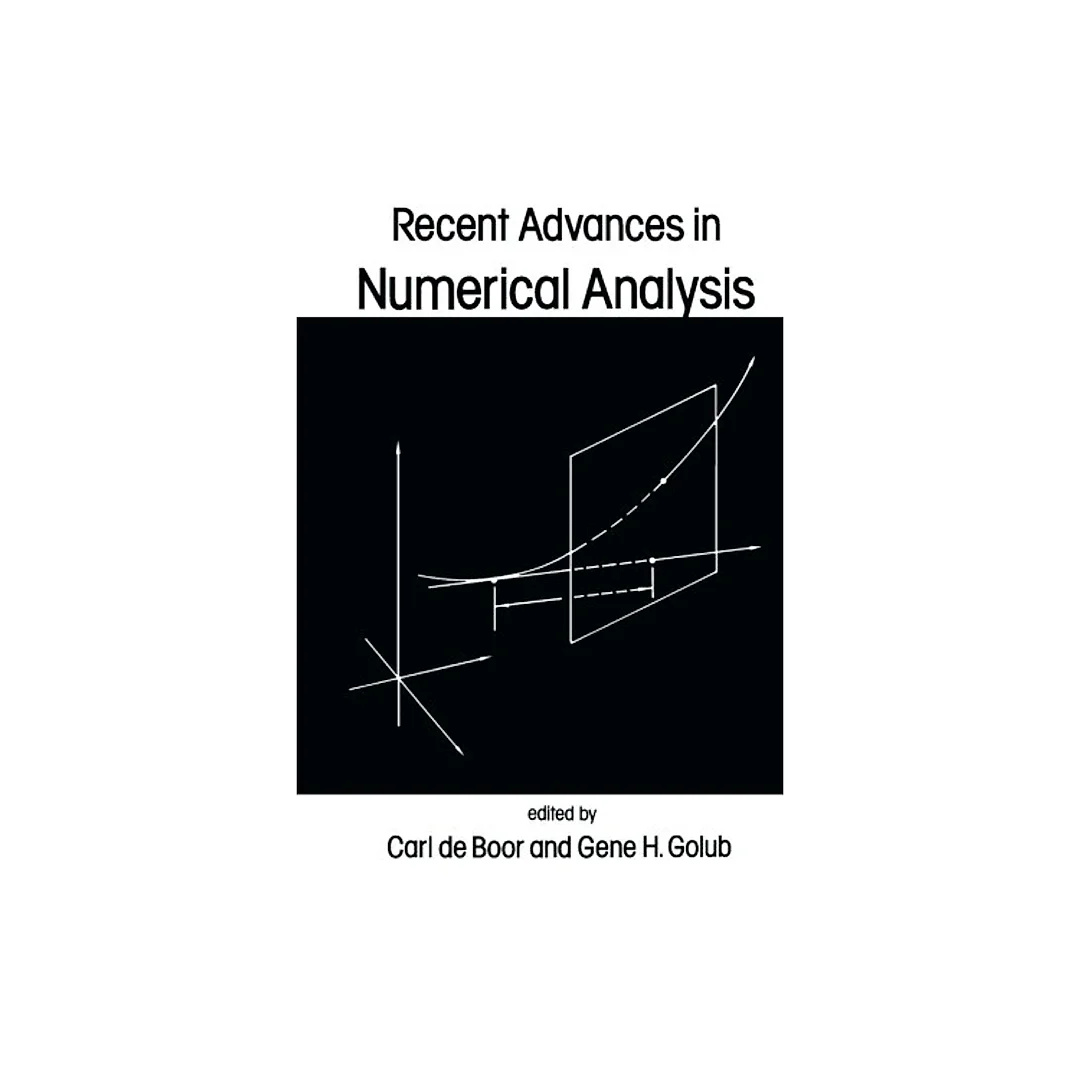 Recent Advances in Numerical Analysis: Proceedings of a Symposium Conducted by the Mathematics Research Center, the University of Wisconsin-Madison, May 22-24, 1978