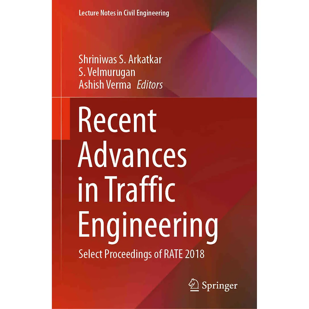 Recent Advances in Traffic Engineering: Select Proceedings of RATE 2018, 1st Edition