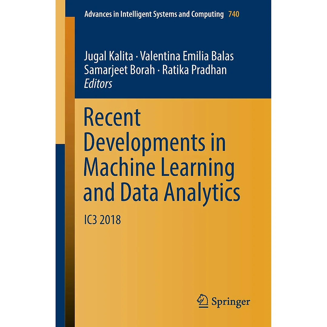 Recent Developments in Machine Learning and Data Analytics: IC3 2018