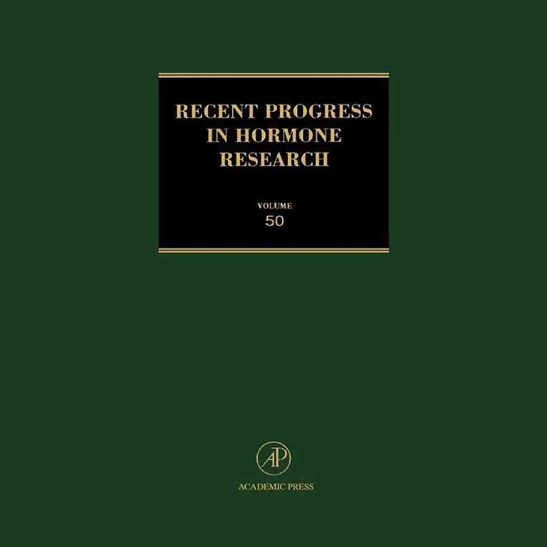 Recent Progress in Hormone Research - Volume 50: Proceedings of the 1993 Laurentian Hormone Conference