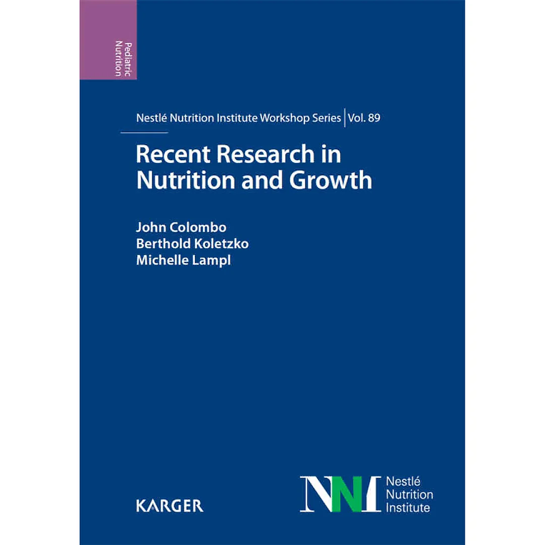 Recent Research in Nutrition and Growth: 89th Nestl? Nutrition Institute Workshop, Dubai, March 2017