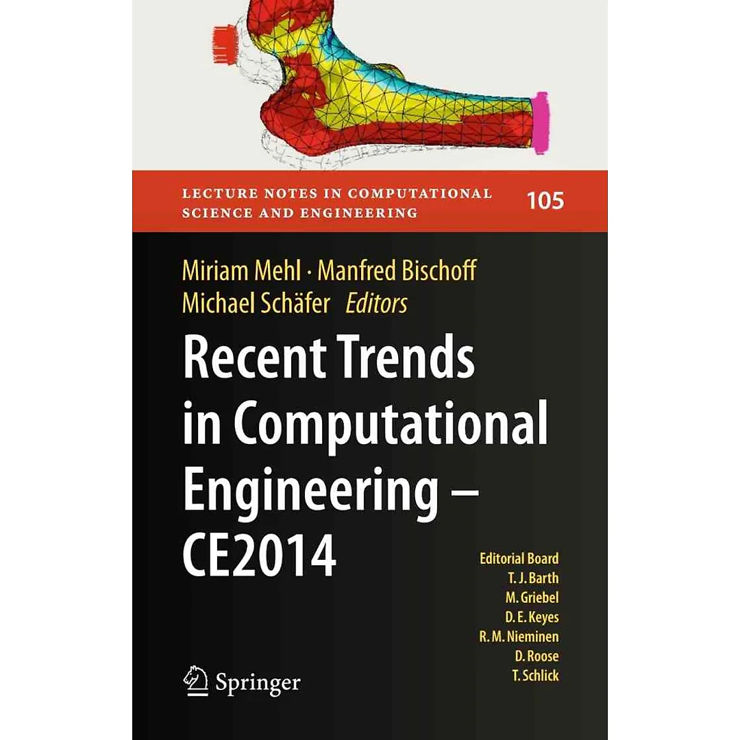 Recent Trends in Computational Engineering - CE2014: Optimization Uncertainty Parallel Algorithms Coupled and Complex Problems