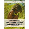 Reconceptualizing Early Childhood Education and Care - A Reader: Questions, New Imaginaries and Social Activism