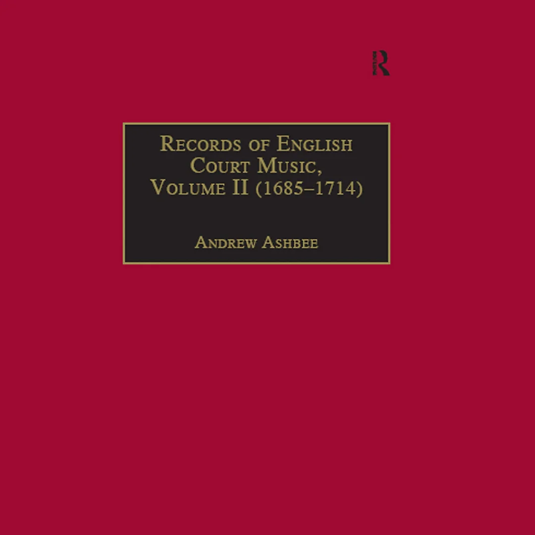Records of English Court Music: Volume II (1685 -1714)