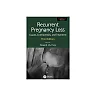 Recurrent Pregnancy Loss: Causes, Controversies and Treatment