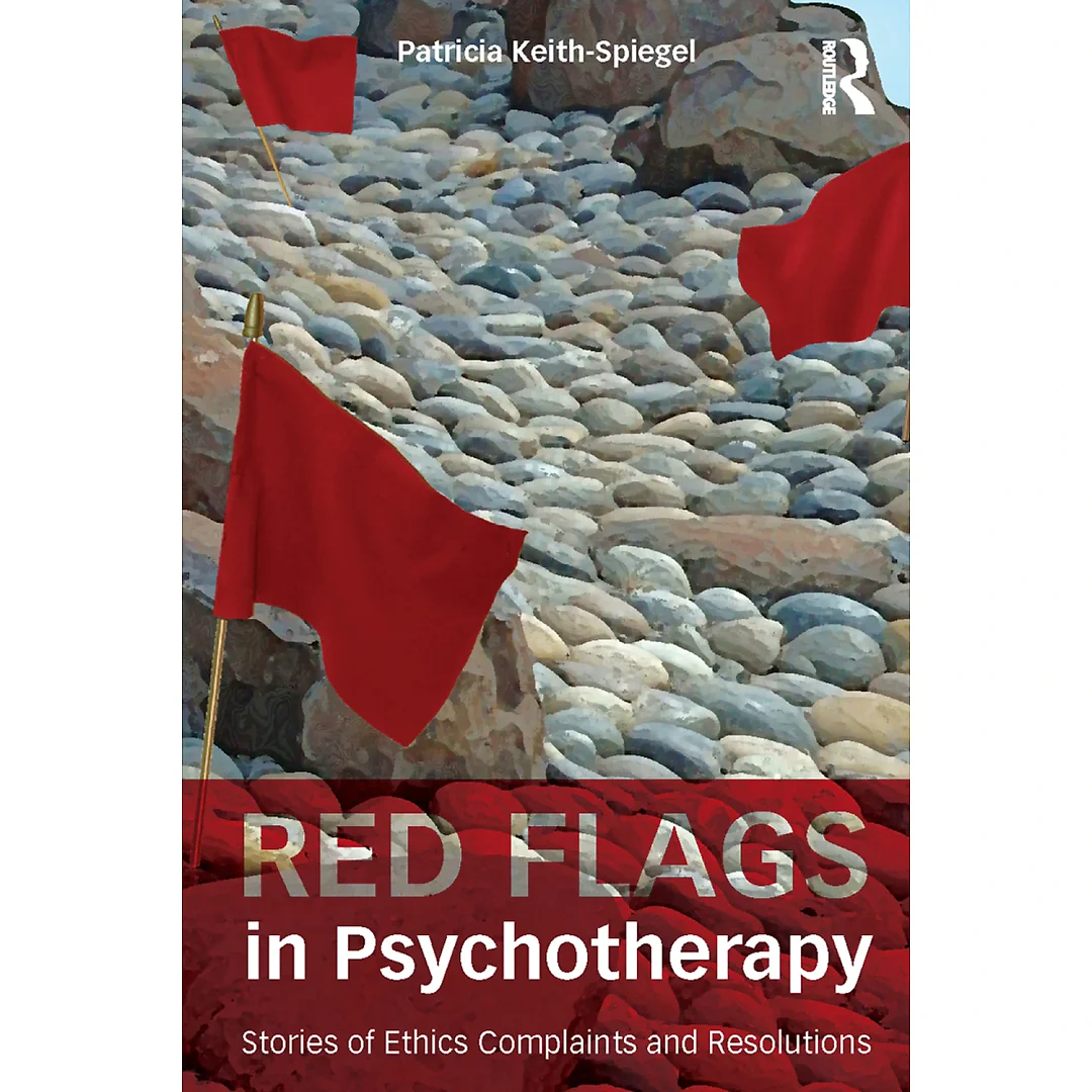 Red Flags in Psychotherapy: Stories of Ethics Complaints and Resolutions