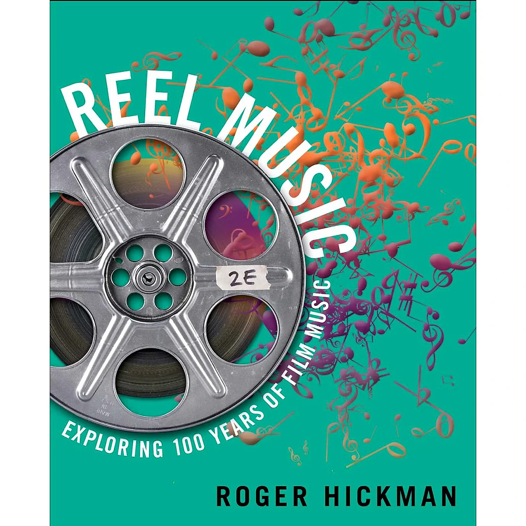 Reel Music: Exploring 100 Years of Film Music (Second Edition)