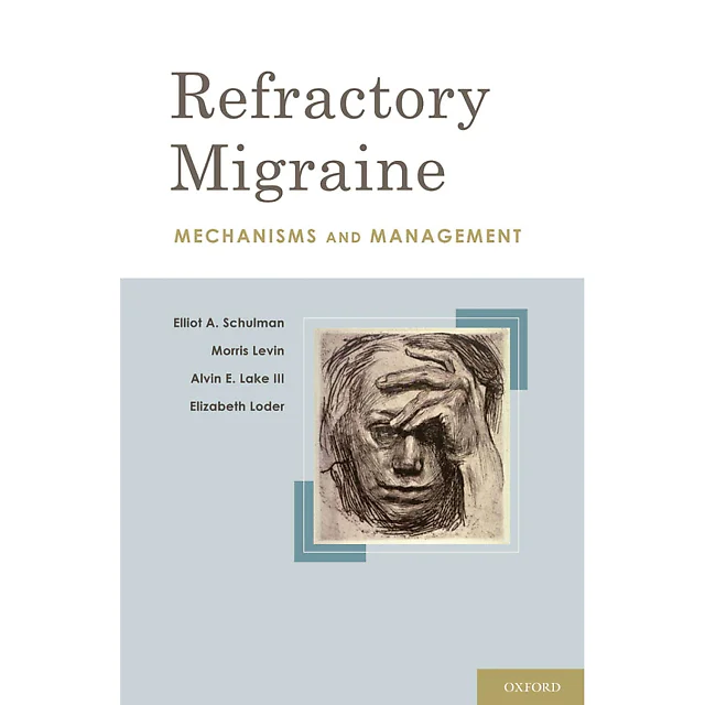 Refractory Migraine: Mechanisms and Management