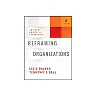 Reframing Organizations: Artistry, Choice, and Leadership