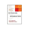Reframing Organizations Artistry Choice Leadership 6th