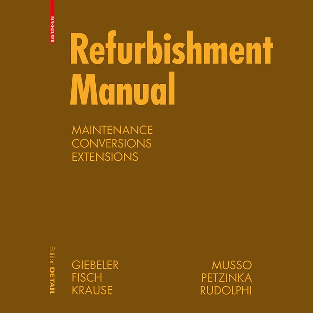 Refurbishment Manual: Maintenance, Conversions, Extensions