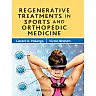 Regenerative Treatments in Sports and Orthopedic Medicine