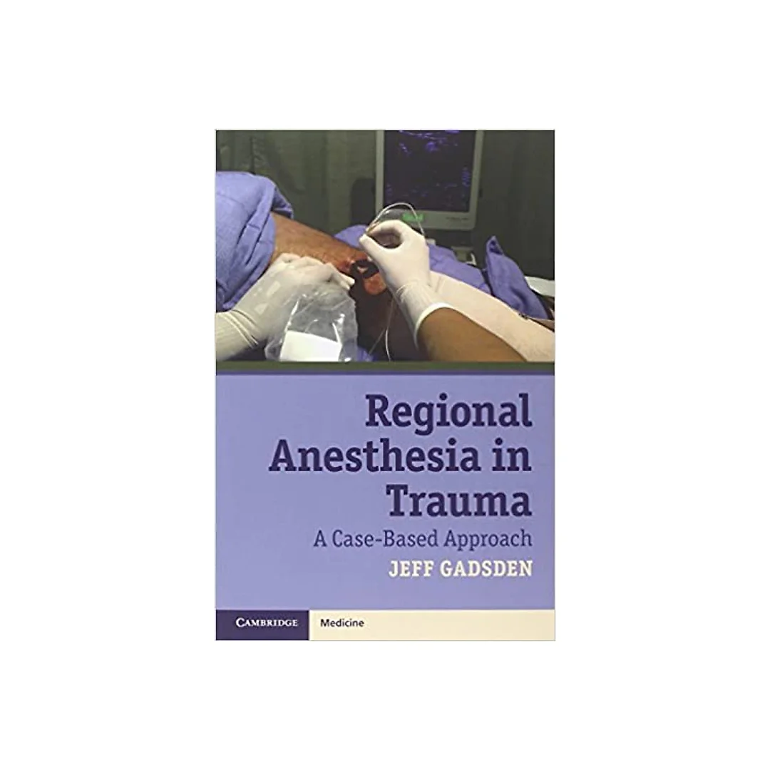 Regional Anesthesia in Trauma: A Case-Based Approach