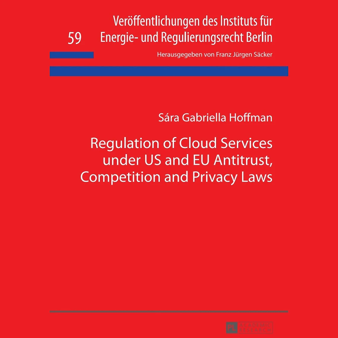 Regulation of Cloud Services under US and EU Antitrust, Competition and Privacy Laws