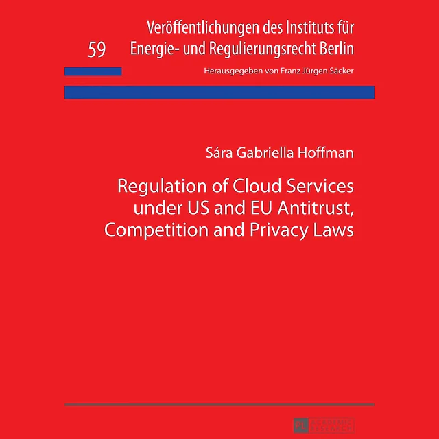 Regulation of Cloud Services under US and EU Antitrust, Competition and Privacy Laws