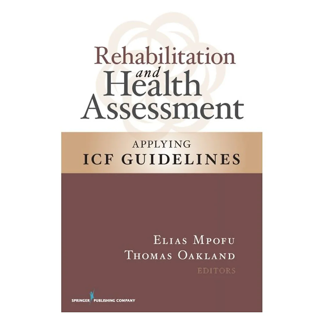 Rehabilitation and Health Assessment: Applying ICF Guidelines