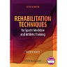 Rehabilitation Techniques for Sports Medicine and Athletic Training