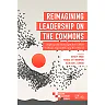 Reimagining Leadership on the Commons: Shifting the Paradigm for a More Ethical, Equitable, and Just World