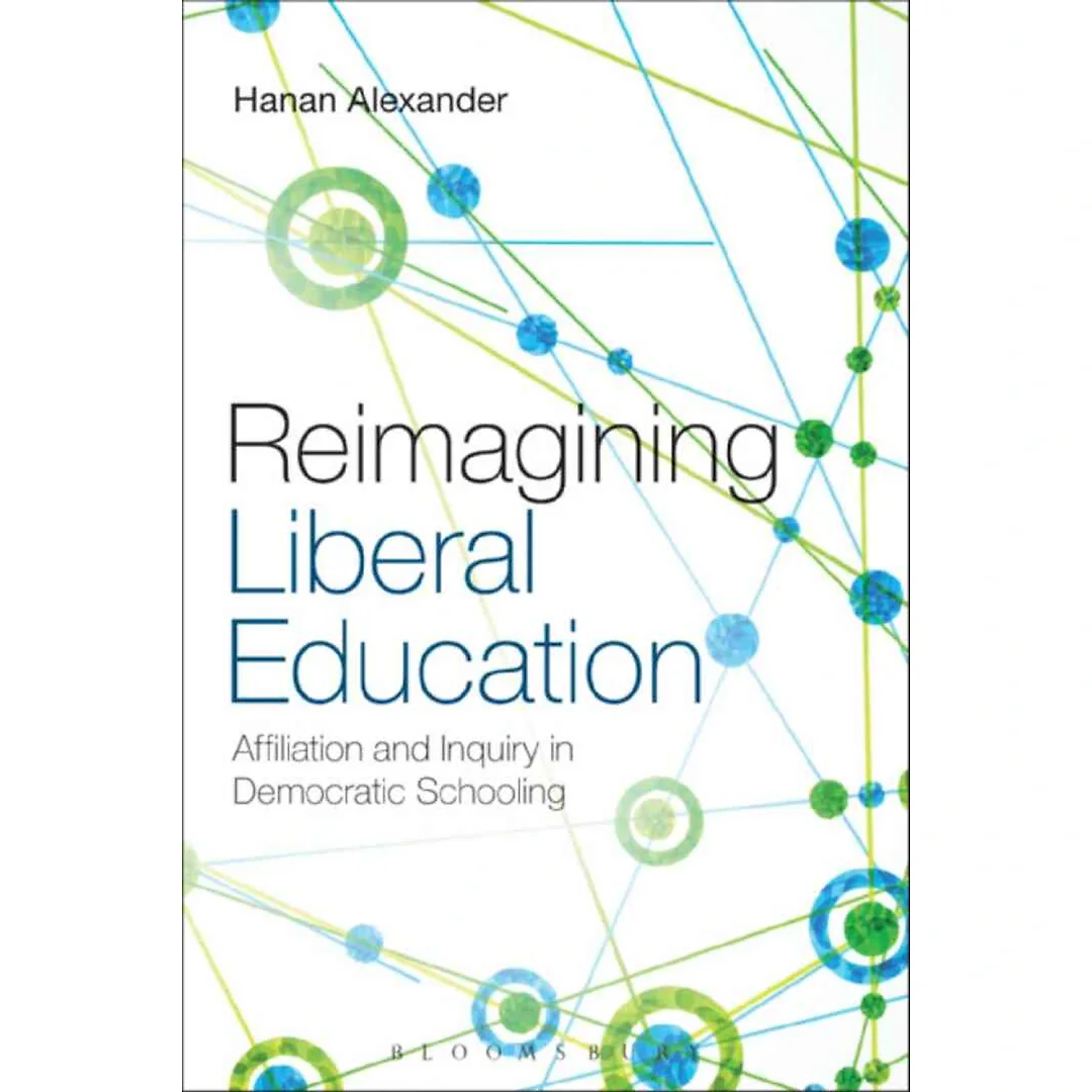 Reimagining Liberal Education: Affiliation and Inquiry in Democratic Schooling