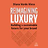 Reimagining Luxury: Building a Sustainable Future for your Brand