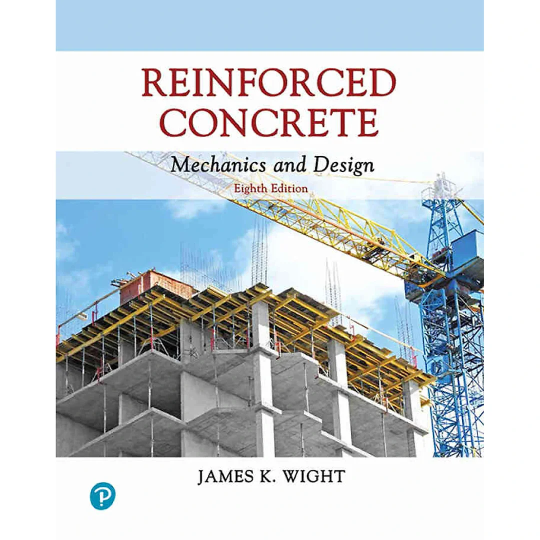 Reinforced Concrete: Mechanics and Design, 8th Edition