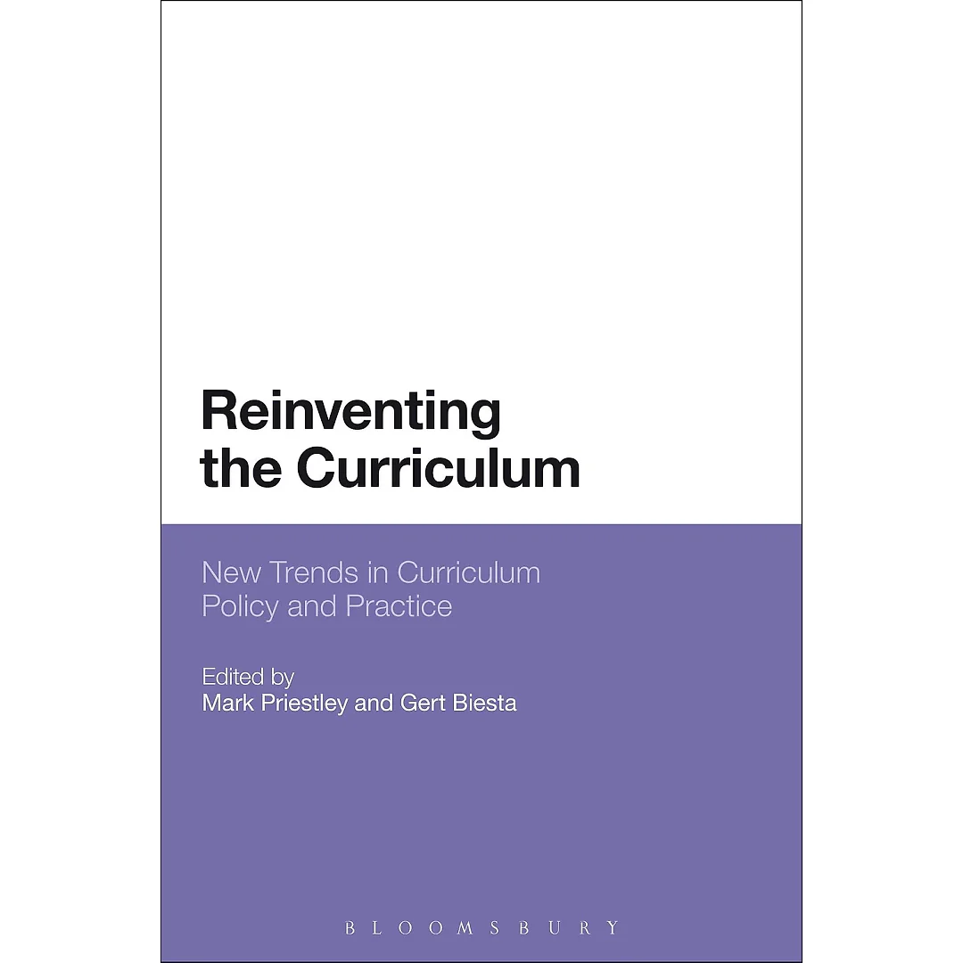 Reinventing the Curriculum: New Trends in Curriculum Policy and Practice