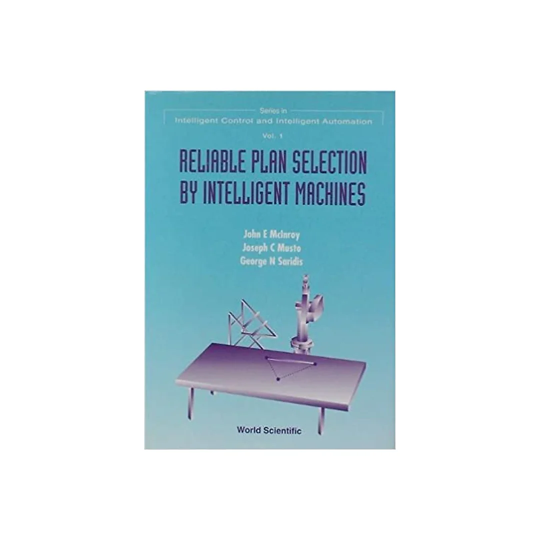 Reliable Plan Selection By Intelligent Machines