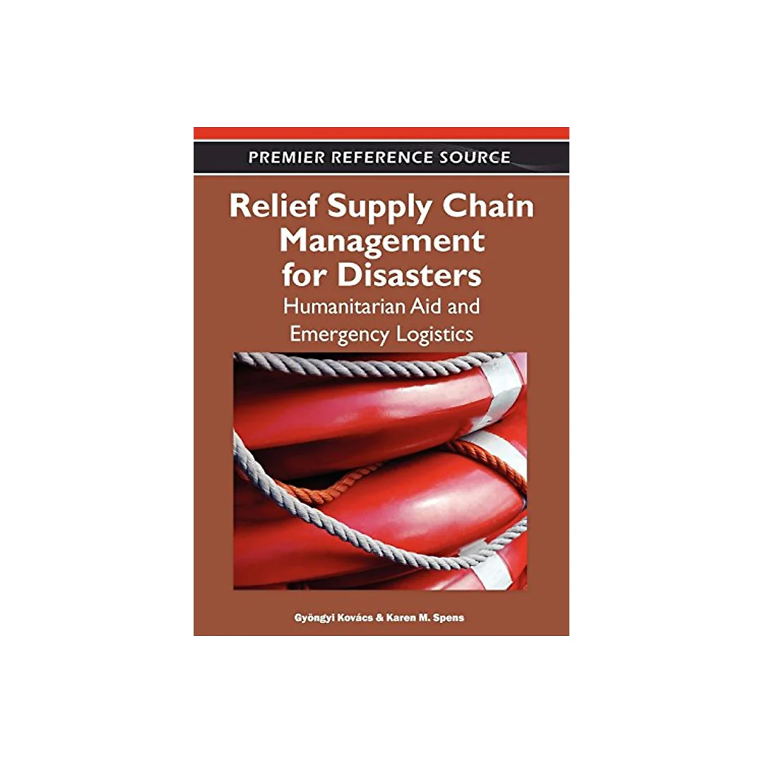 Relief Supply Chain Management for Disasters: Humanitarian, Aid and Emergency Logistics