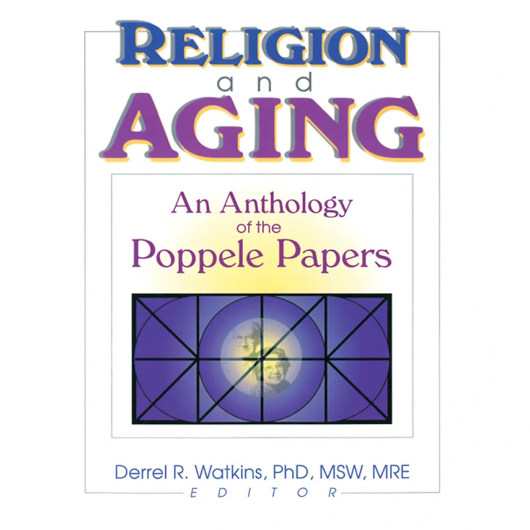 Religion and Aging: An Anthology of the Poppele Papers