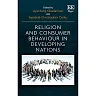 Religion and Consumer Behaviour in Developing Nations 1st Edition