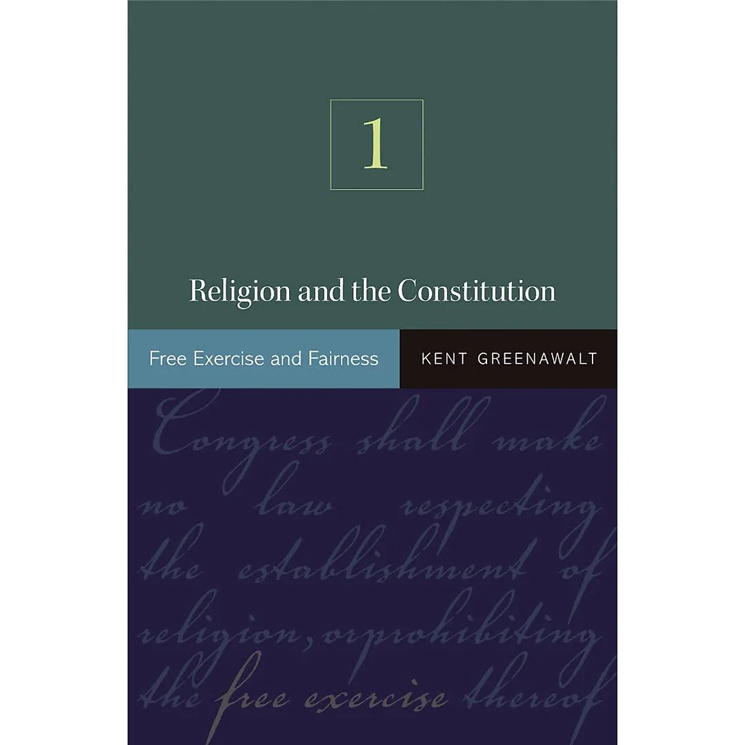 Religion and the Constitution Volume 1: Free Exercise and Fairness