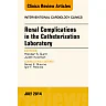 Renal Complications in the Catheterization Laboratory, An Issue of Interventional Cardiology Clinics