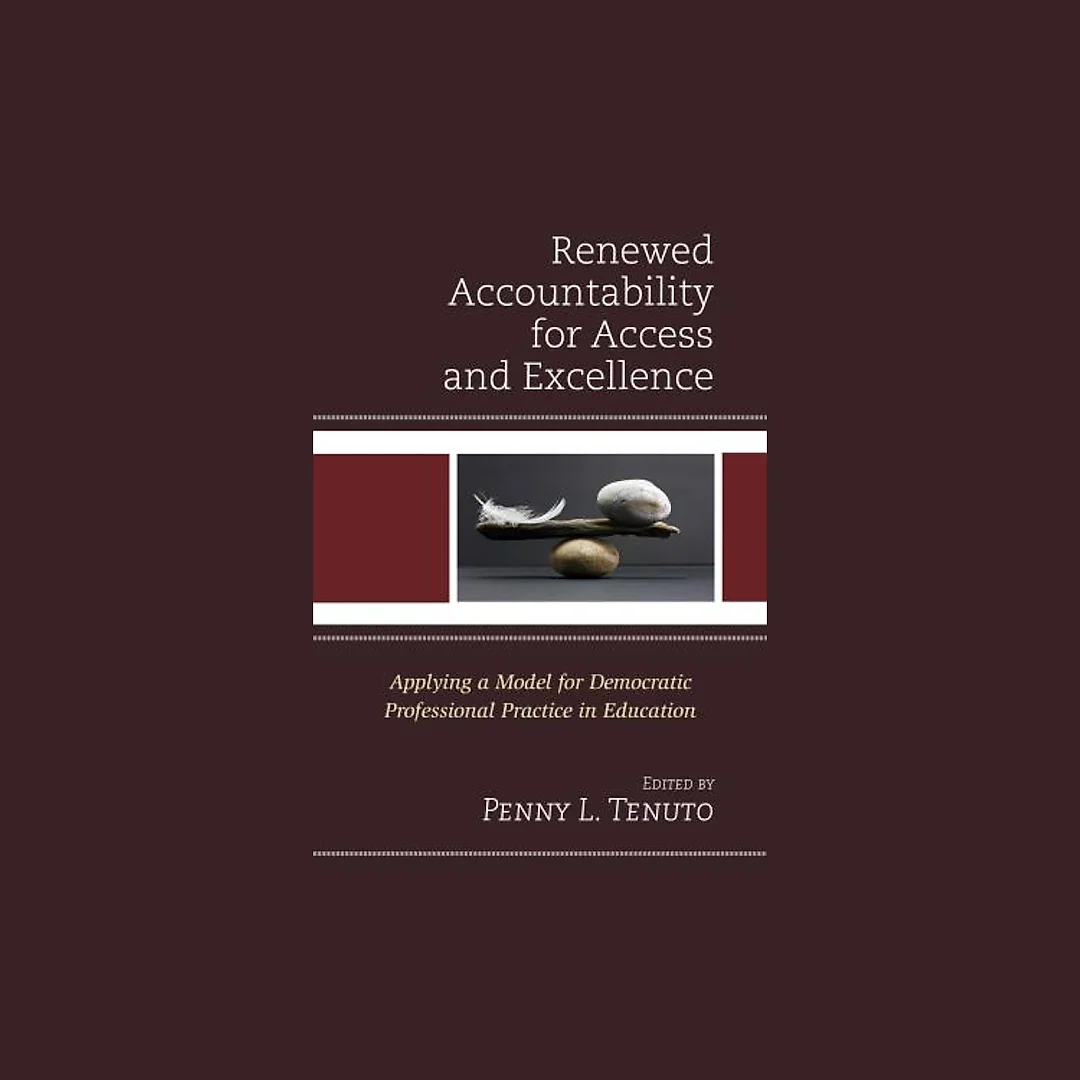 Renewed Accountability for Access and Excellence: Applying a Model for Democratic Professional Practice in Education