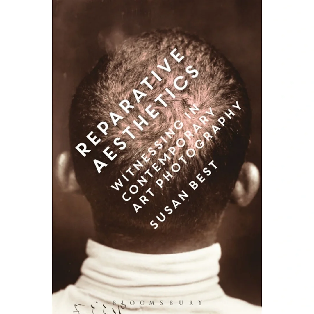 Reparative Aesthetics: Witnessing in Contemporary Art Photography