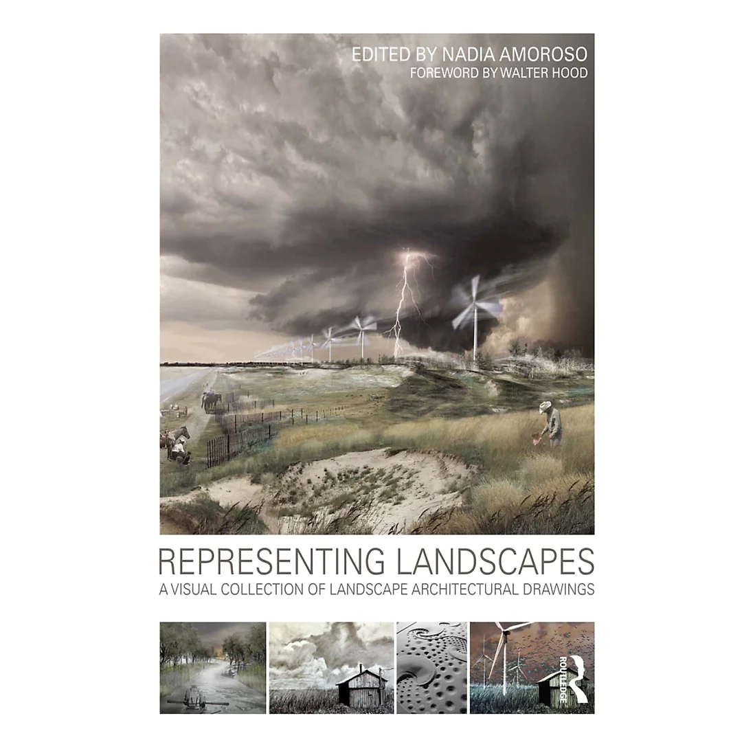 Representing Landscapes: A Visual Collection of Landscape Architectural Drawings