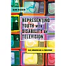 Representing Youth with Disability on Television: Glee Breaking Bad and Parenthood
