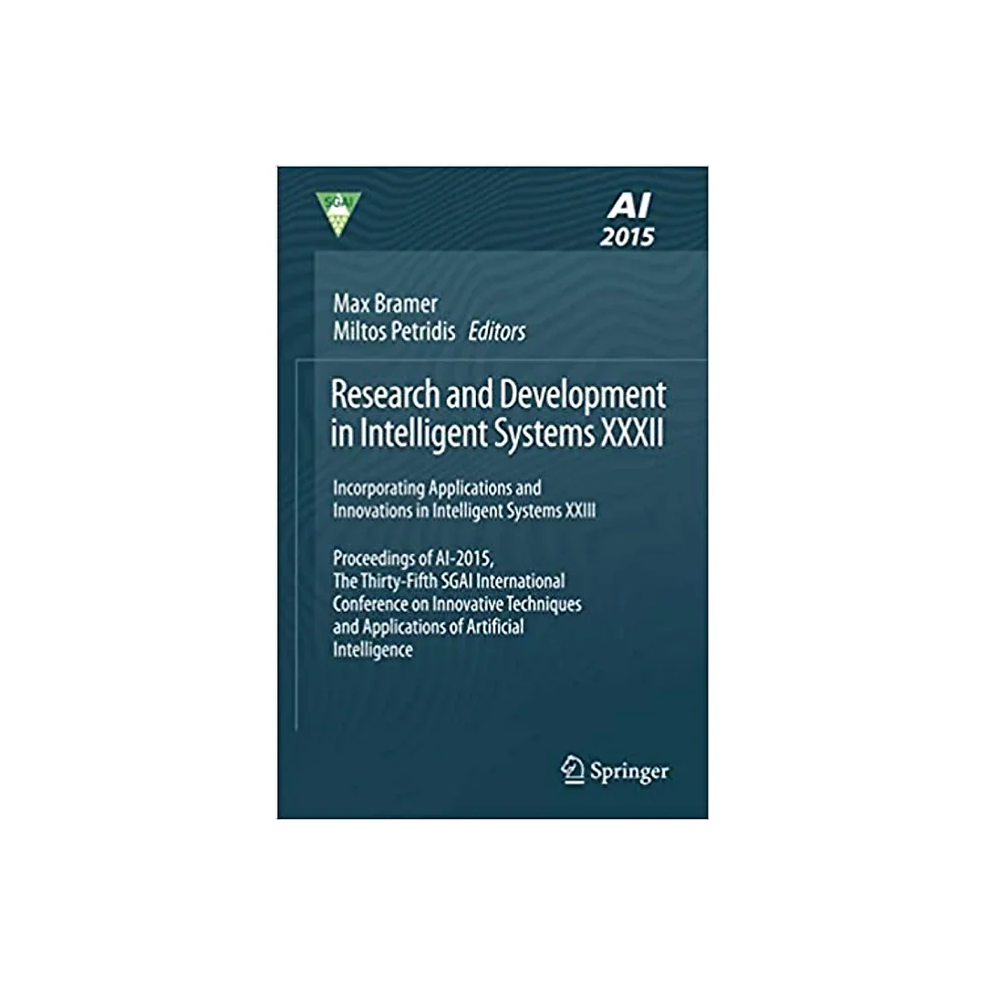 Research and Development in Intelligent Systems XXXII: Incorporating Applications and Innovations in Intelligent Systems XXIII